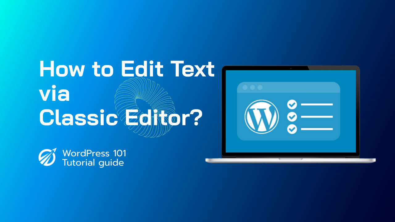 How to Editing Text via Classic Editor in WordPress?
