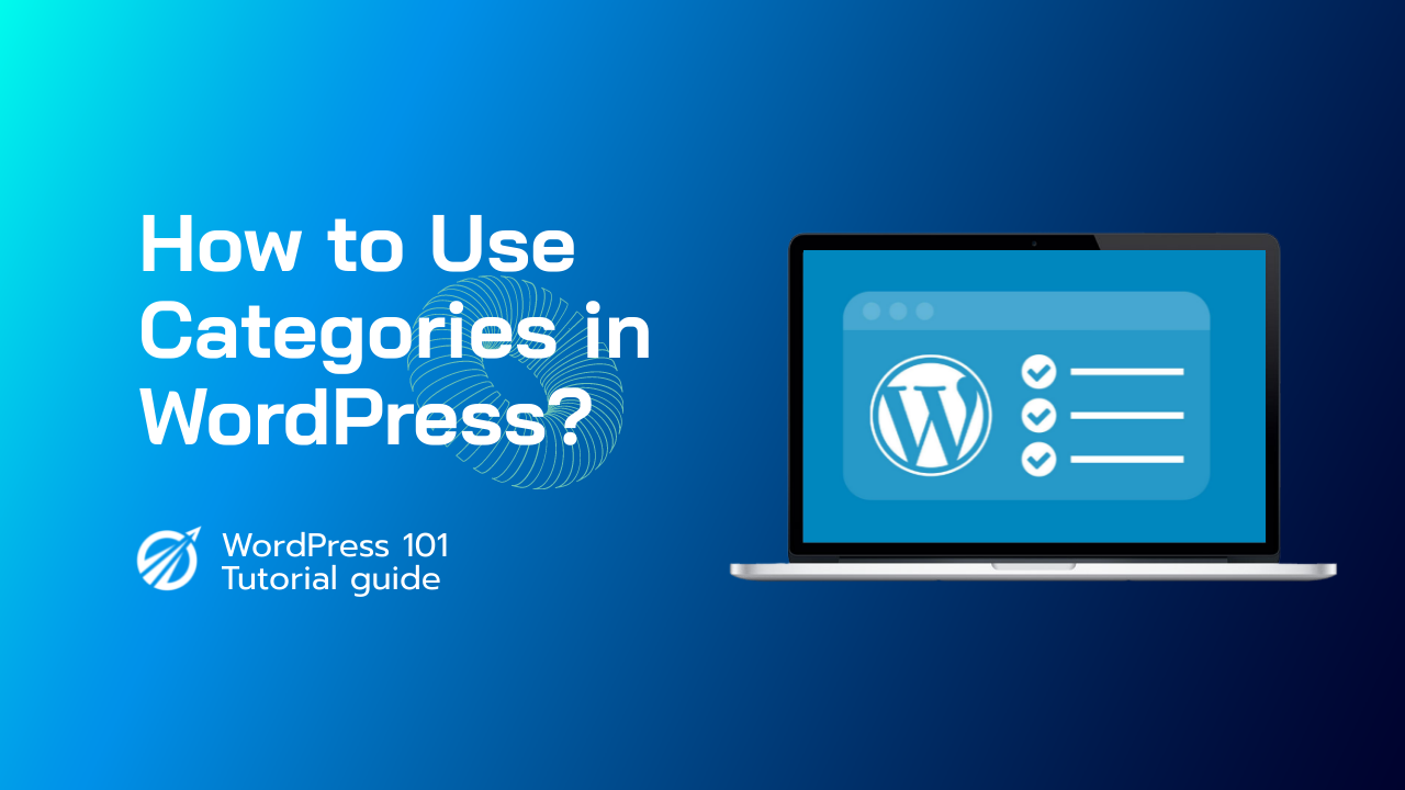 How to Use Categories and Sub-Categories in WordPress for Post Management?