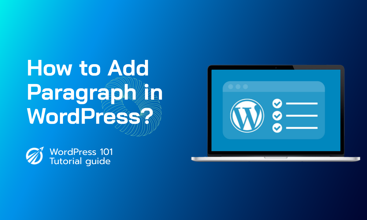 How to Add Paragraph in WordPress?