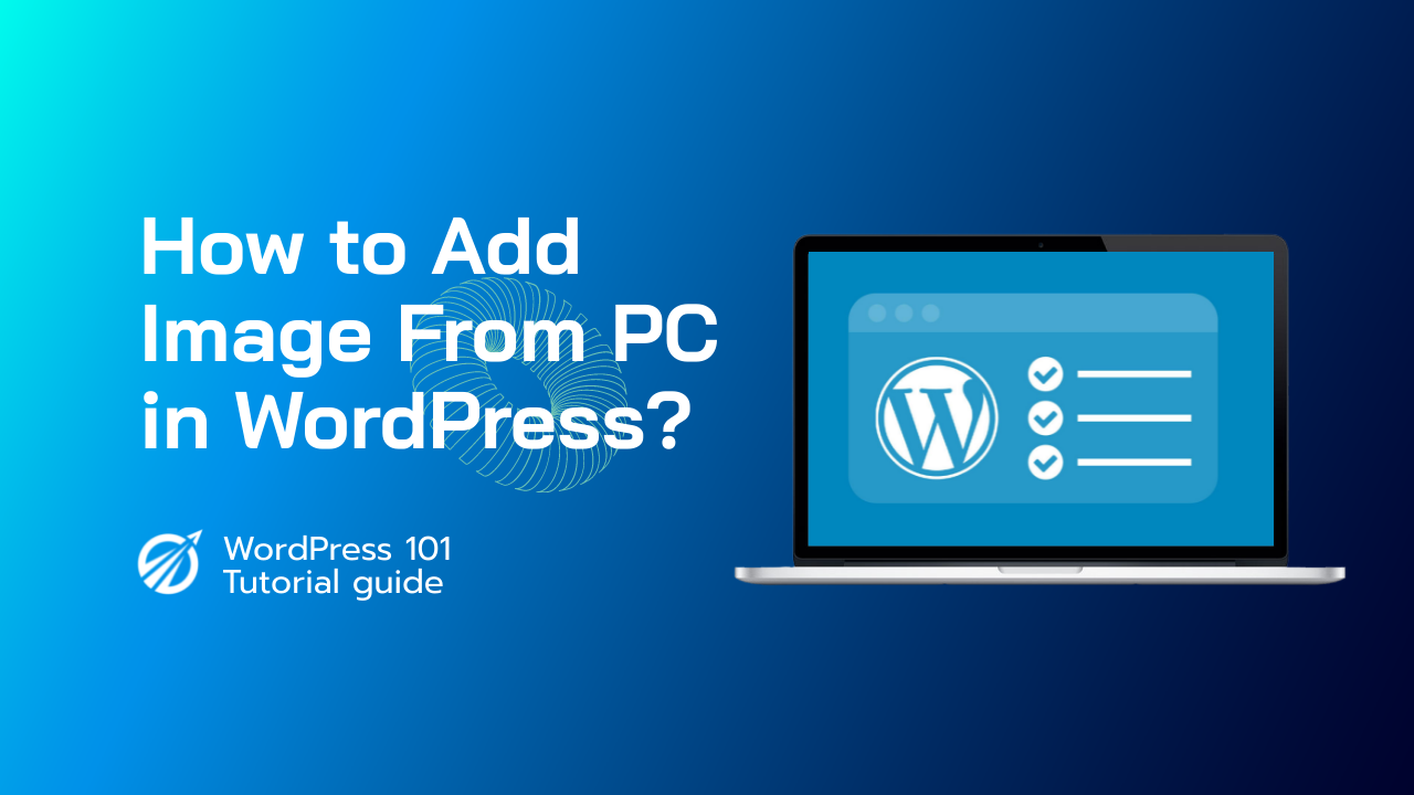 How to add image from PC in WordPress?