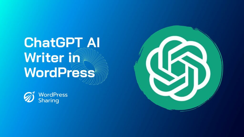 How to use Open AI's ChatGPT-3 to write AI-generated posts for your WordPress blog cover
