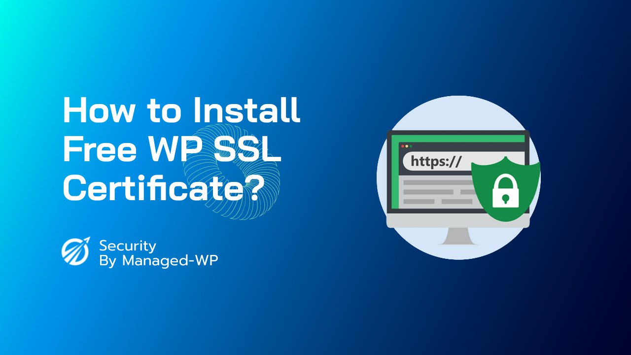 How To Install a Free SSL Certificate On Your WordPress Site cover