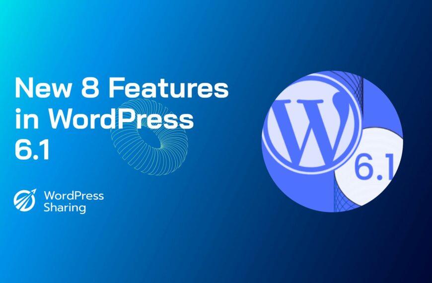 Eight New Features of the Just-Released WordPress 6.1 cover