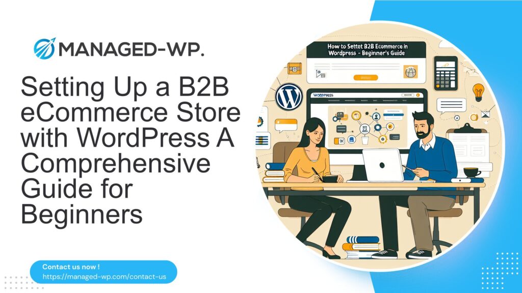 Setting Up a B2B eCommerce Store with WordPress A Comprehensive Guide for Beginners cover