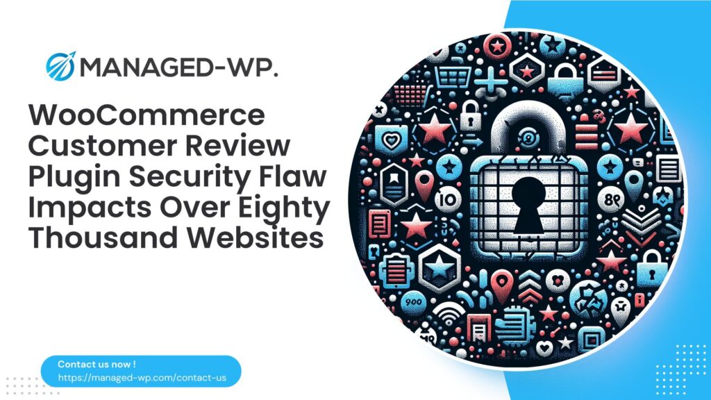 WooCommerce Customer Review Plugin Security Flaw Impacts Over Eighty Thousand Websites cover