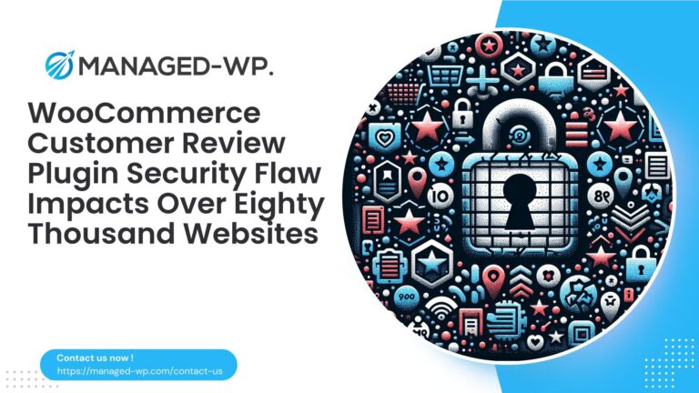 WooCommerce Customer Review Plugin Security Flaw Impacts Over Eighty Thousand Websites cover