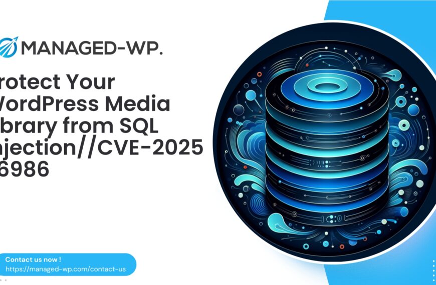 Protect Your WordPress Media Library from SQL Injection | CVE20256986 | 2025-08-05