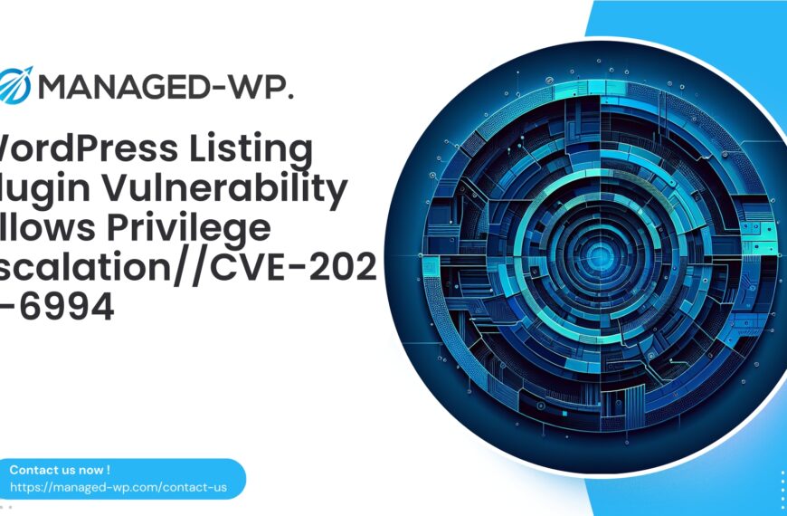 WordPress Listing Plugin Vulnerability Allows Privilege Escalation | CVE20256994 | 2025-08-05