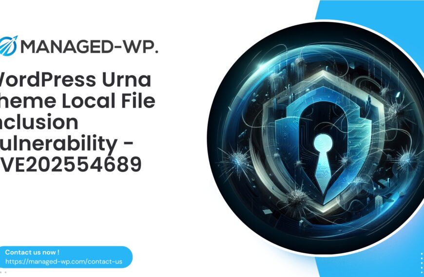 WordPress Urna Theme Local File Inclusion Vulnerability | CVE202554689 | 2025-08-06