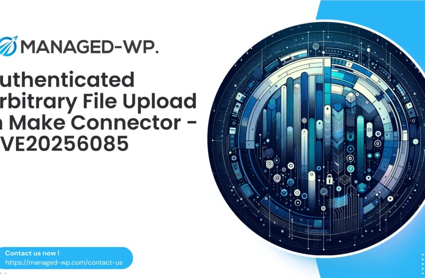 Authenticated Arbitrary File Upload in Make Connector | CVE20256085 | 2025-09-03