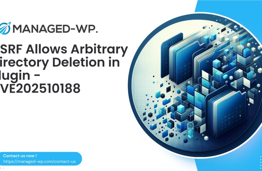 WordPress Plugin CSRF Enables Arbitrary Directory Deletion | CVE202510188 | 2025-09-16