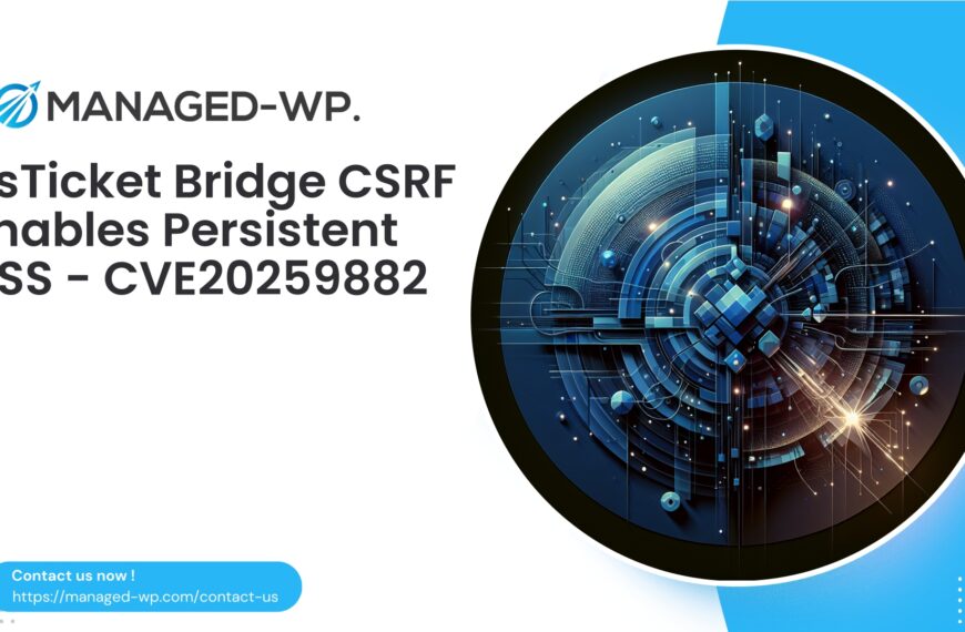 osTicket WP Bridge CSRF Enables Stored XSS | CVE20259882 | 2025-09-20