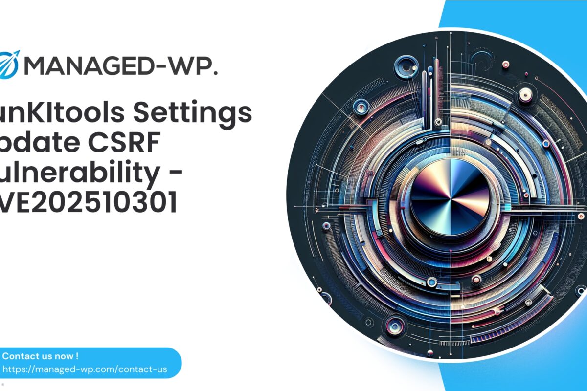 FunKItools CSRF Enables Settings Takeover | CVE202510301…