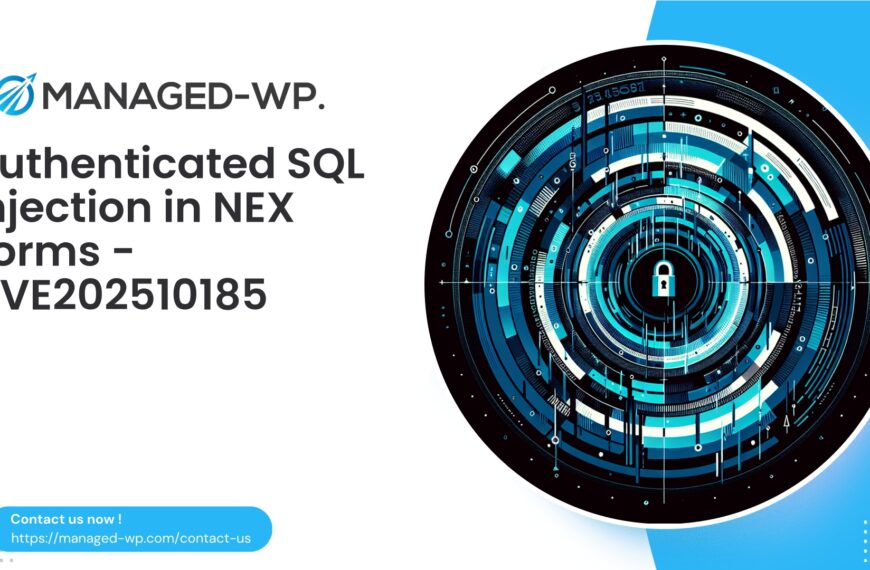 Critical Authenticated SQL Injection in NEX Forms | CVE202510185 | 2025-10-10