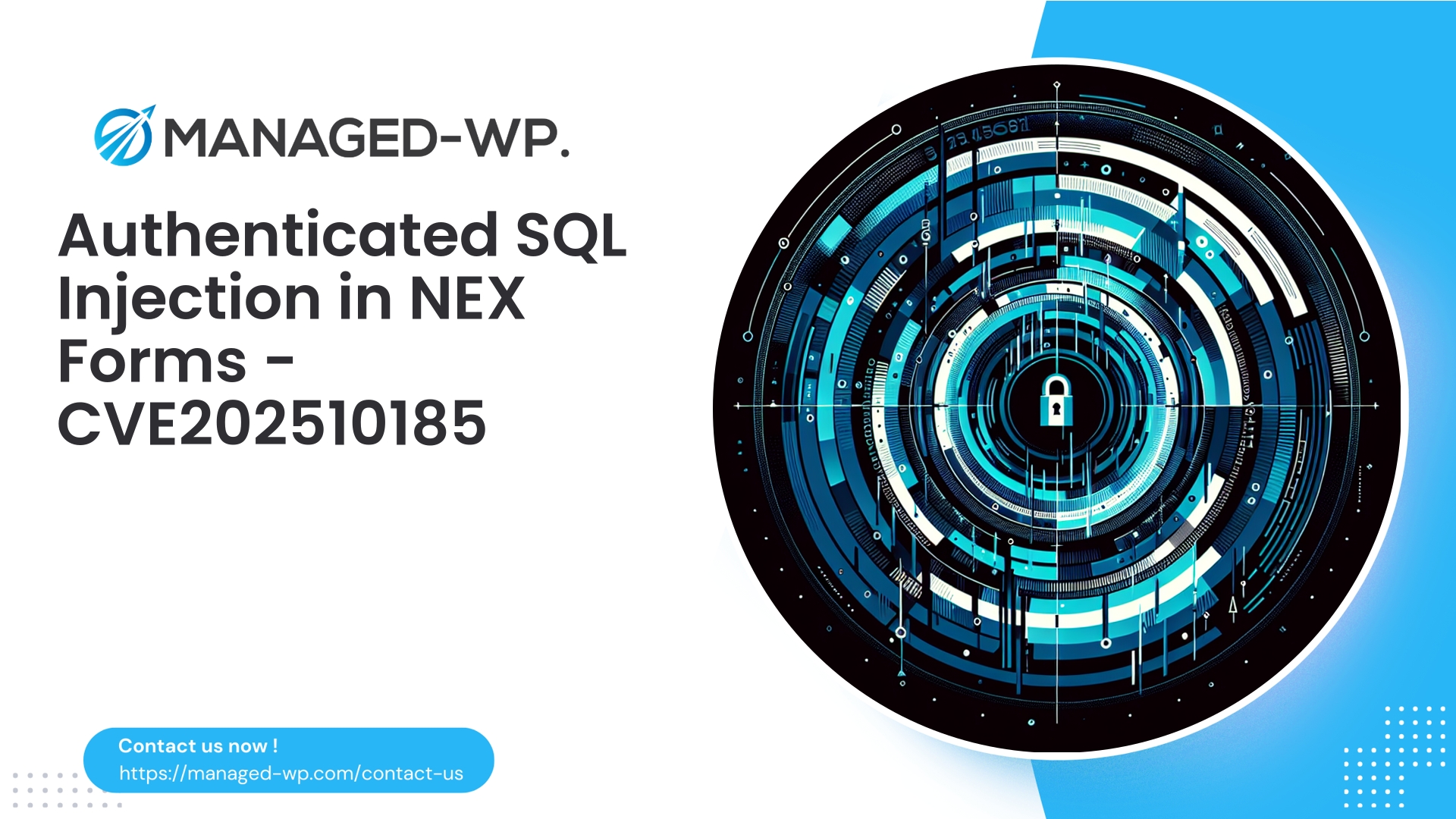 Critical Authenticated SQL Injection in NEX Forms | CVE202510185 | 2025-10-10