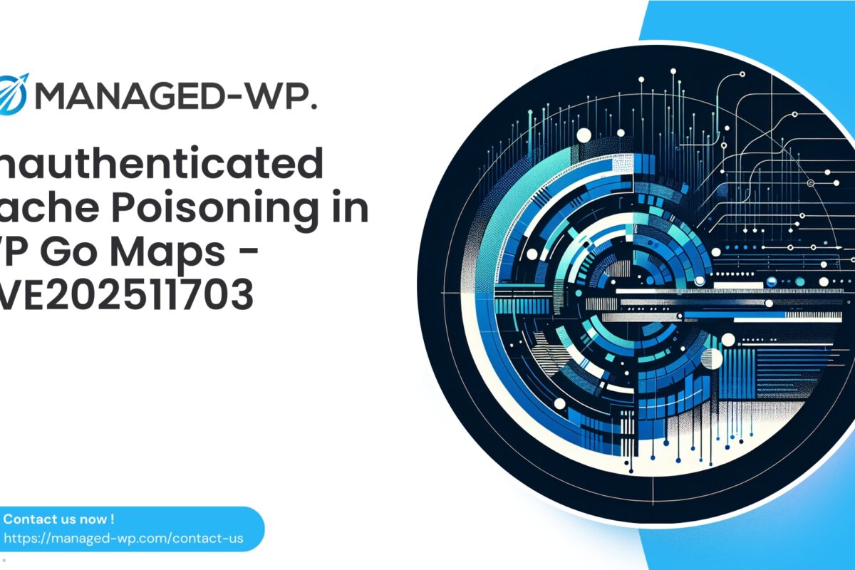 Critical Unauthenticated Cache Poisoning WP Go Maps…