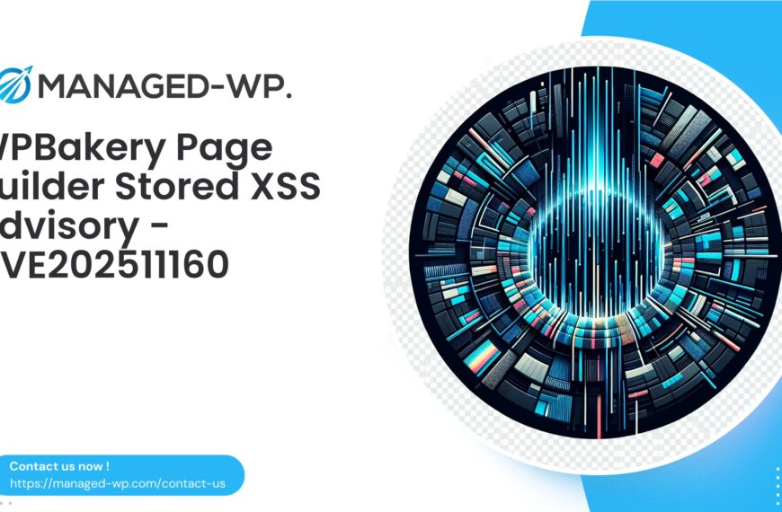 Urgent WPBakery Stored Cross Site Scripting Alert | CVE202511160 | 2025-10-15