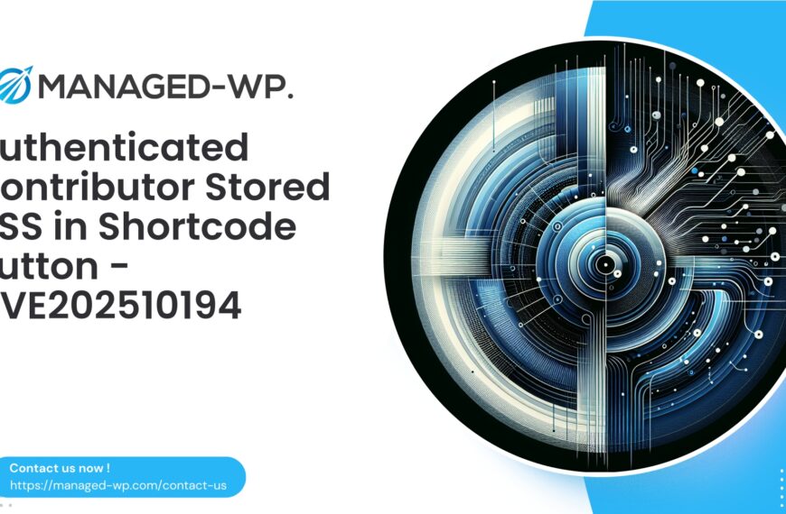 Authenticated Contributor Stored XSS in Shortcode Button | CVE202510194 | 2025-10-15