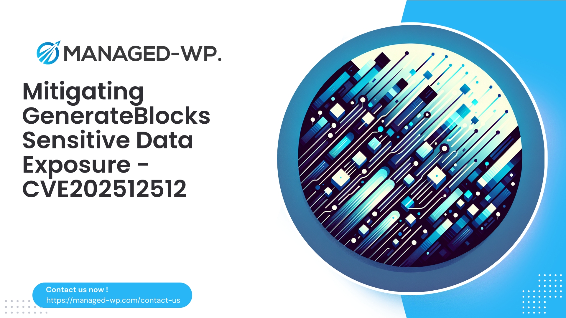 Urgent Fix for GenerateBlocks Sensitive Data Exposure | CVE202512512 | 2025-12-12