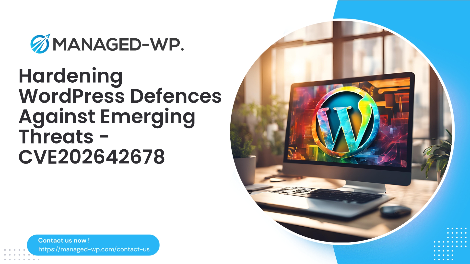 Hardening WordPress Against Emerging Threats | CVE202642678 | 2026-05-18