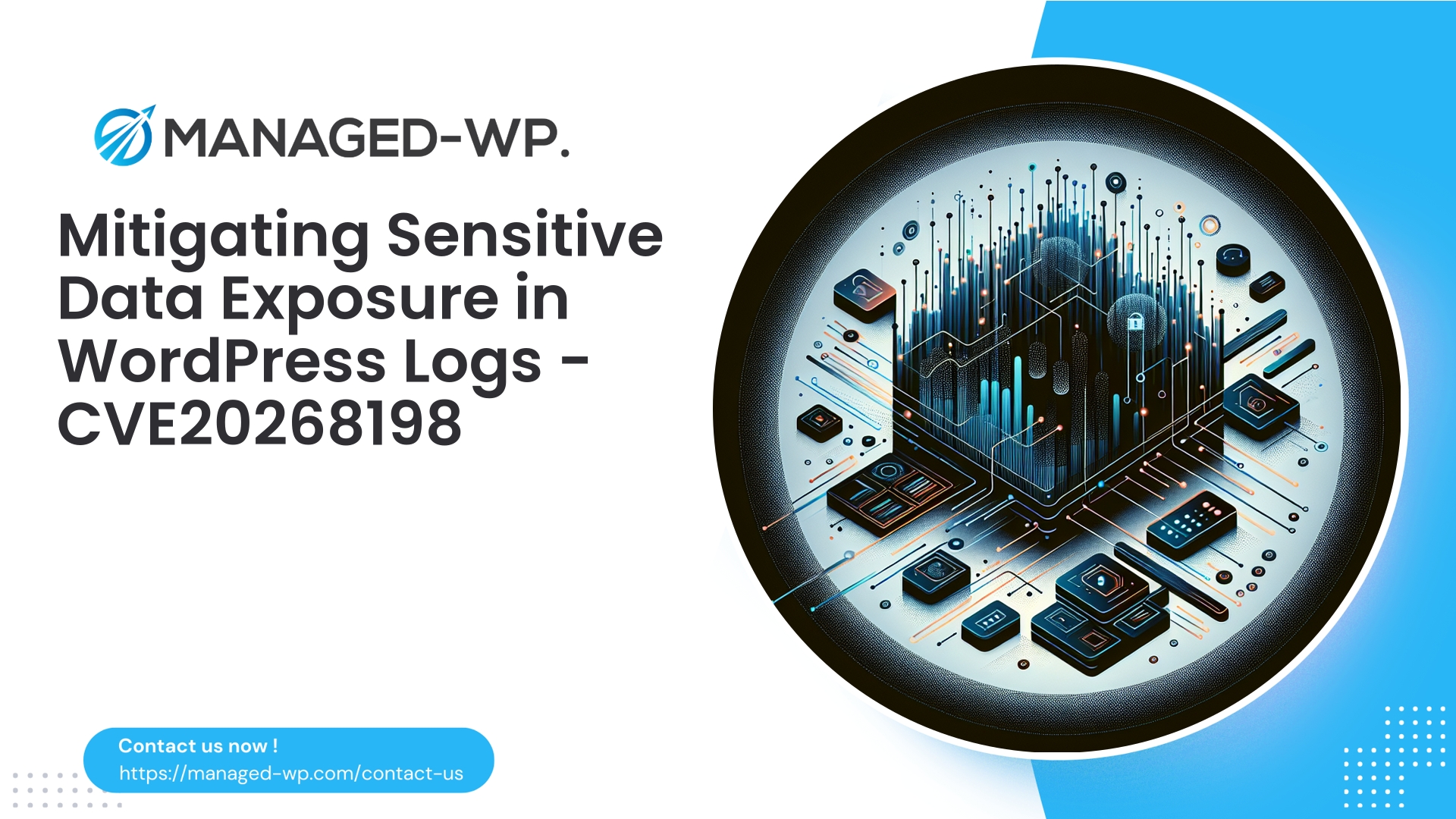 Prevent Sensitive Data Exposure in WordPress Logs | CVE20268198 | 2026-05-10